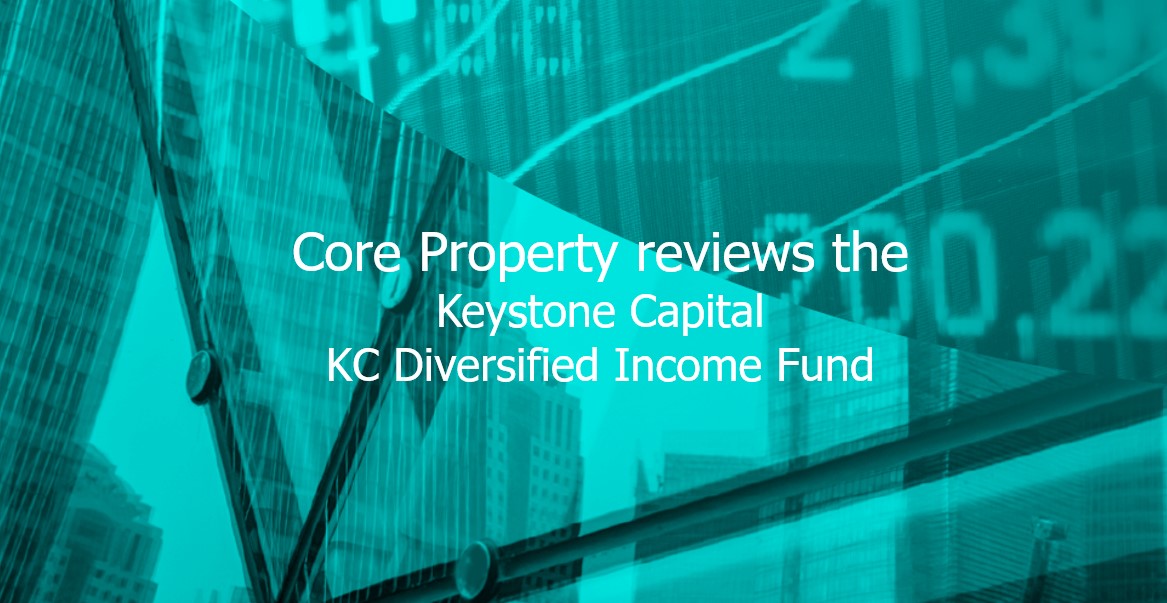 Core Property reviews the  Keystone KC Diversified Income Fund